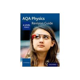 AQA A Level Physics Year 2 Revision Guide, editura Oxford Secondary