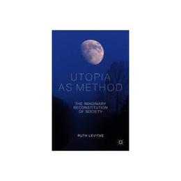 Utopia as Method, editura Nature Pub Group/palgrave Macm