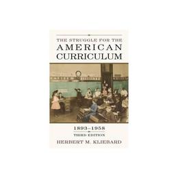 Struggle for the American Curriculum, 1893-1958, editura Taylor &amp; Francis