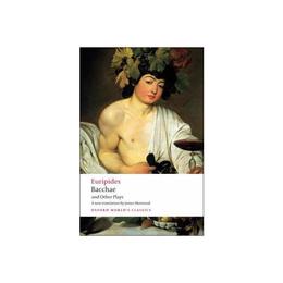 Bacchae and Other Plays, editura Oxford World&#039;s Classics