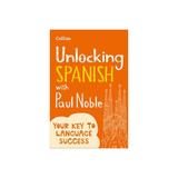 Unlocking Spanish with Paul Noble, editura Harper Collins Paperbacks