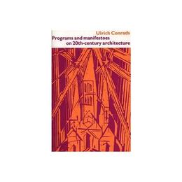 Programs and Manifestoes on 20th Century Architecture, editura University Press Group Ltd