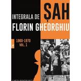 Integrala de sah florin gheorghiu vol.1 1960-1970
