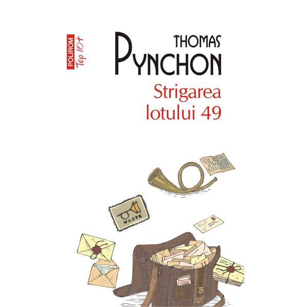 Strigarea lotului 49 - Thomas Pynchon, editura Polirom