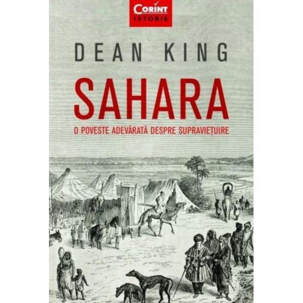 Sahara, o poveste adevarata despre supravietuire - Dean King, editura Corint