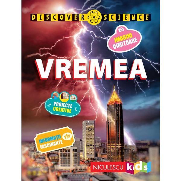 Vremea - Discover Science - Caroline Harris, editura Niculescu