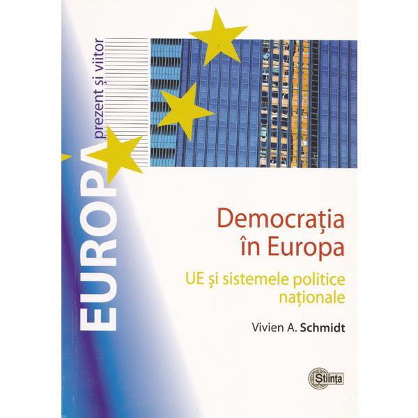 Democratia in Europa - Vivien A. Schmidt, editura Stiinta