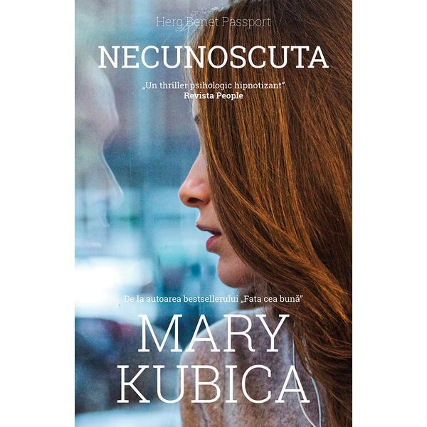 Necunoscuta - Mary Kubica, editura Herg Benet