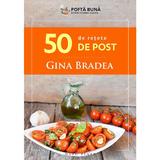 50 de retete de post - gina bradea