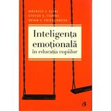 Inteligenta emotionala in educatia copiilor Ed.2012 - M.J. Elias , S.E. Tobias , B. S. Friedlander, editura Curtea Veche