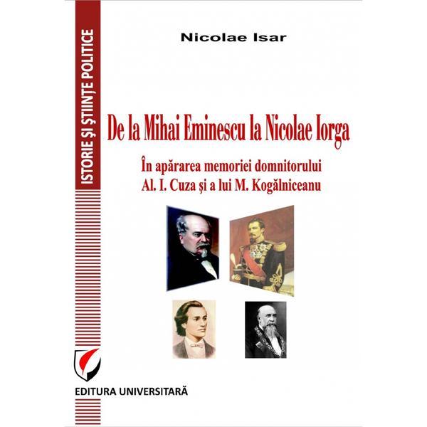 De la Mihai Eminescu la Nicolae Iorga - Nicolae Isar, editura Universitara