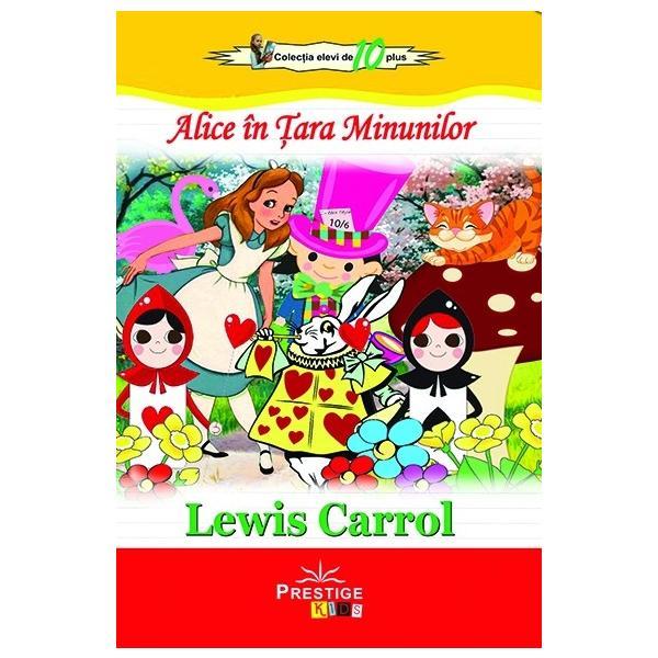 Alice in Tara Minunilor - Lewis Carroll, editura Prestige