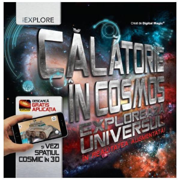 Calatorie in cosmos. Exploreaza universul in realitatea augmentata!, editura Litera