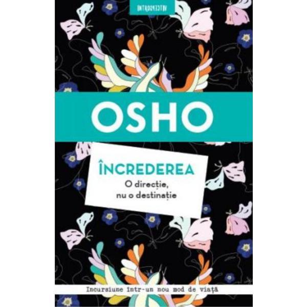 Osho. Increderea. O directie, nu o destinatie - Osho, editura Litera