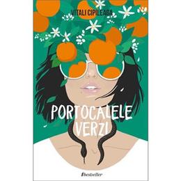 Portocalele verzi - Vitali Cipileaga - Precomanda, editura Bestseller