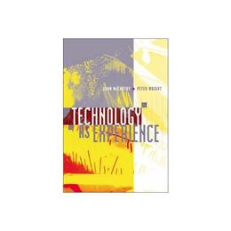 Technology as Experience, editura Mit University Press Group Ltd