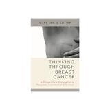 Thinking Through Breast Cancer, editura Oxford University Press Academ