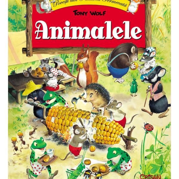 Animalele: Povesti din Padurea Fermecata - Tony Wolf, editura Crisan