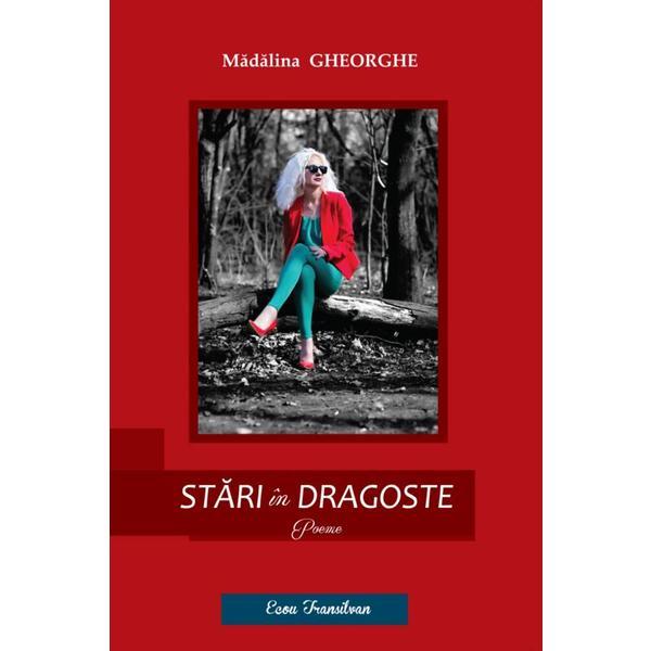 Stari in dragoste - Madalina Gheorghe, editura Ecou Transilvan