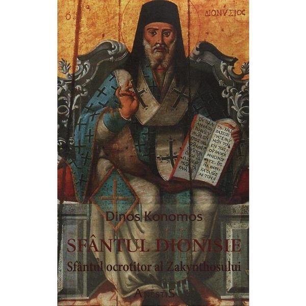 Sfantul Dionisie. Sfantul ocrotitor al Zakynthosului - Dinos Konomos, editura Anestis