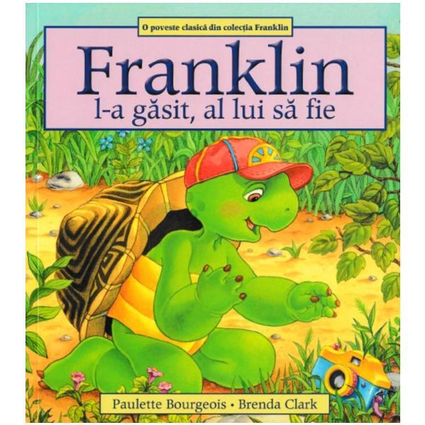 Franklin l-a gasit, al lui sa fie - Paulette Bourgeois, Brenda Clark