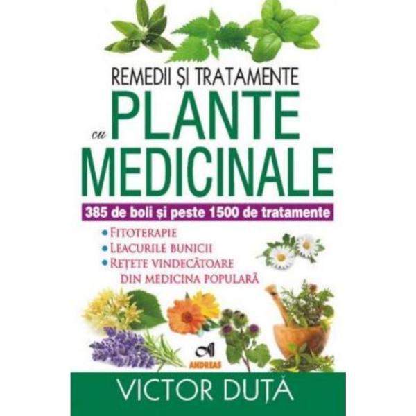 Remedii si tratamente cu plante medicinale - Victor Duta, editura Andreas