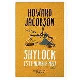 Shylock este numele meu - Howard Jacobson, editura Humanitas