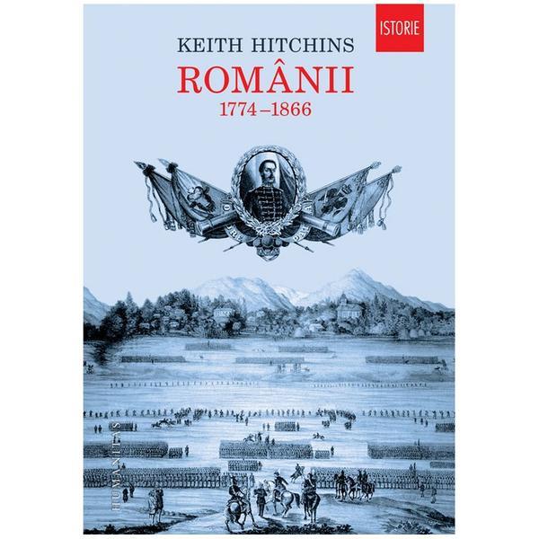 Romanii 1744-1866 - Keith Hitchins, editura Humanitas