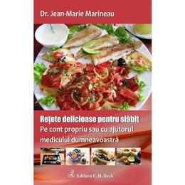 Retete delicioase pentru slabit - Jean-Marie Marineau, editura C.h. Beck