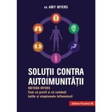 Solutii contra autoimunitatii - Amy Myers, editura Paralela 45