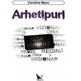 Arhetipuri - Caroline Myss, editura For You