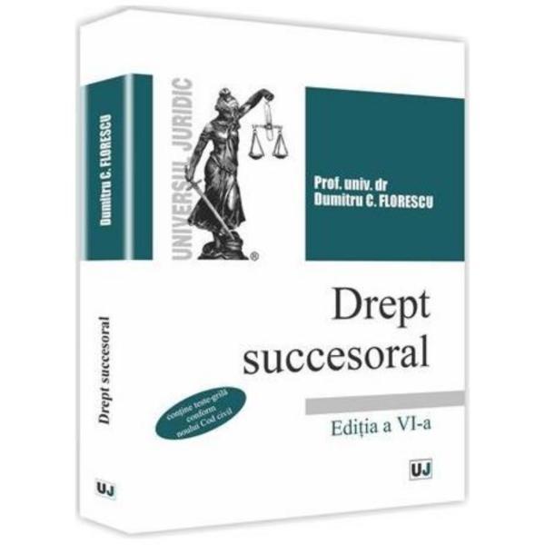 Dreptul succesoral ed.6 - dumitru c. florescu