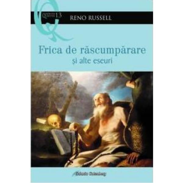 Frica de rascumparare si alte eseuri - Reno Russell, editura Galaxia Gutenberg