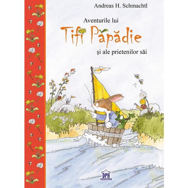 Aventurile lui Tifi Papadie si ale prietenilor sai - Andreas H. Schmachtl, editura Didactica Publishing House