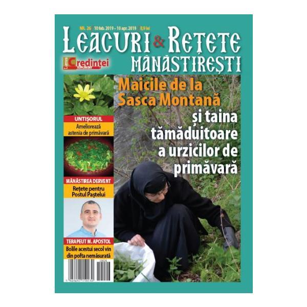 Leacuri si retete manastiresti Nr.26. 10 februarie 2019 - 10 aprilie 2019, editura Lumea Credintei