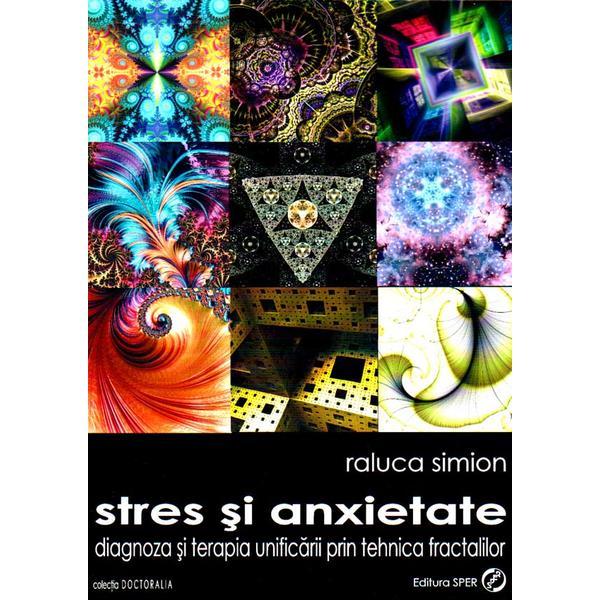 Stres si anxietate - Raluca Simion, editura Sper