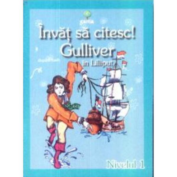 Invat sa citesc! Gulliver in Lilliput, editura Gama
