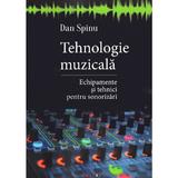 Tehnologie muzicala - Dan Spinu, editura Eikon