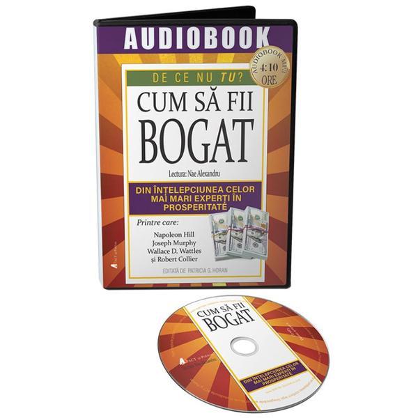 Audiobook. Cum sa fii bogat - Napoeon Hill, Joseph Murphy, Wallace D.Wattles