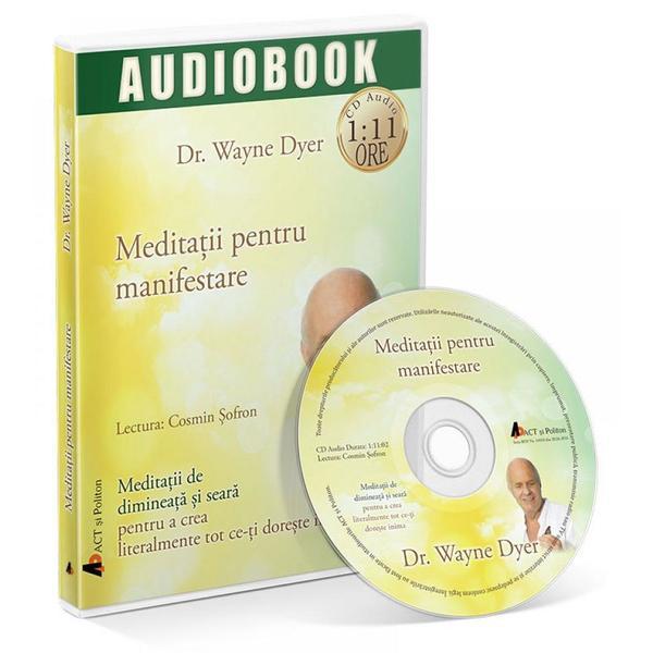 CD Meditatii pentru manifestare - Wayne Dyer, editura Act Si Politon