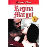 Regina Margot Vol. 2 - Alexandre Dumas, editura Dexon