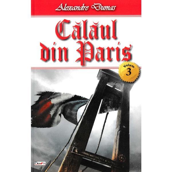 Calaul din Paris vol.3 - Alexandre Dumas, editura Dexon