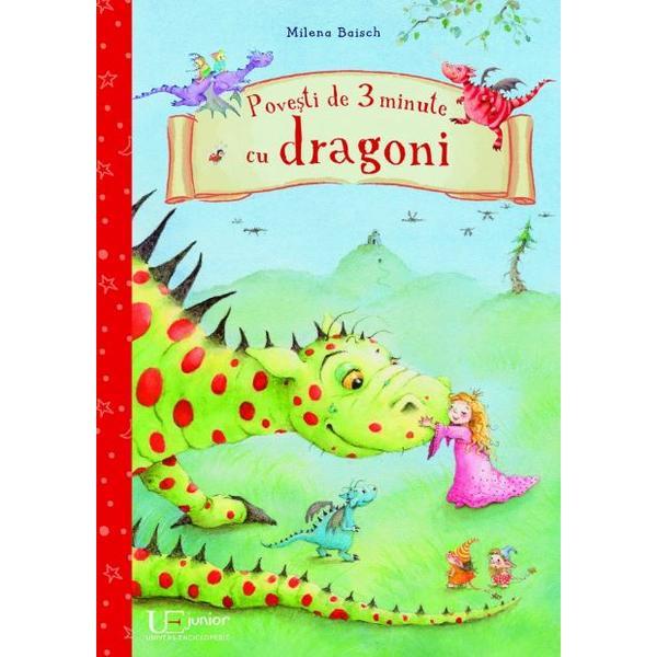 Povesti de 3 minute cu dragoni - Milena Baisch, editura Universul Enciclopedic