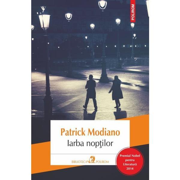 Iarba Noptilor - Patrick Modiano, editura Polirom