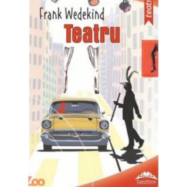 Teatru - Frank Wedwkind, editura Europress