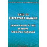 Ghid de literatura romana - Clasele 5-8 - Mihaela-Elena Patrascu, editura Ars Libri