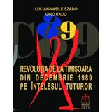 Revolutia de la timisoara din decembrie 1989 pe intelesul tuturor - lucian-vasile szabo, ginoi rado