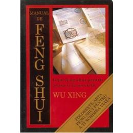 Manual de Feng Shui - autor Wu Xing, editura Vox