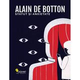 Statut si anxietate - Alain de Botton, editura Vellant