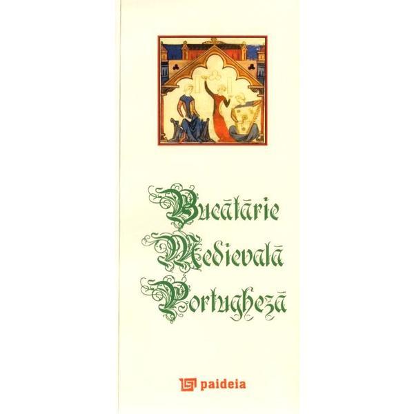 Bucatarie medievala portugheza. Sec. XV, editura Paideia